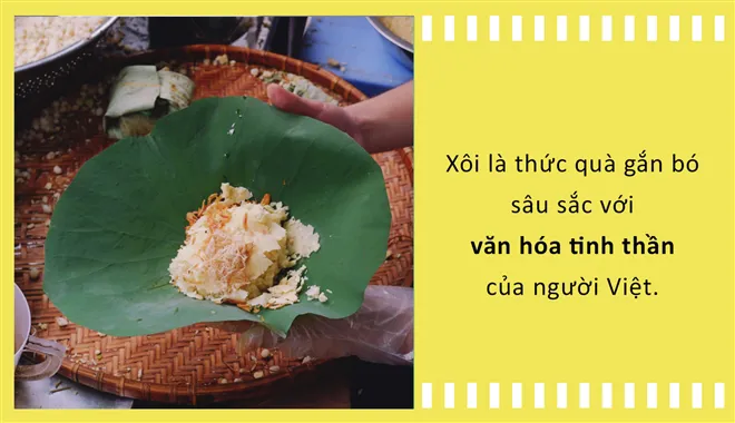 Xôi trong ẩm thực Việt: Món ăn vội nhưng lại chứng kiến từng cột mốc đời người