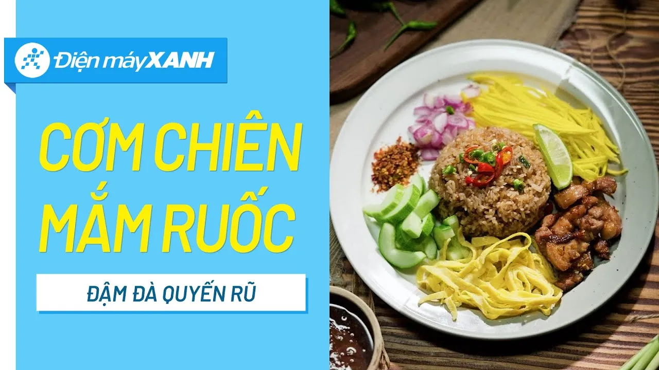 2 cách làm cơm chiên mắm ruốc mới lạ thơm ngon dễ làm tại nhà