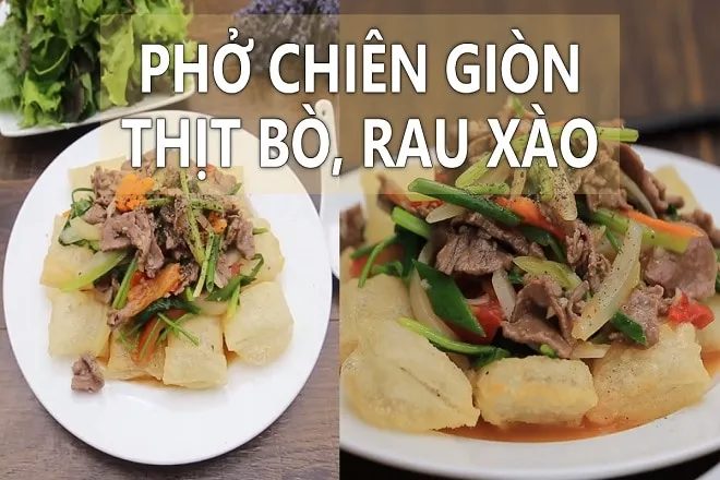 5 cách làm phở chiên phồng giòn ngon chuẩn vị Hà Nội