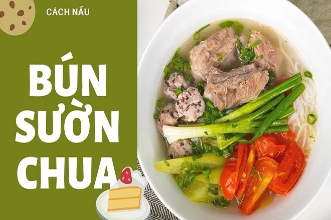 Cách nấu bún sườn chua ngọt ngon đúng chuẩn miền Bắc