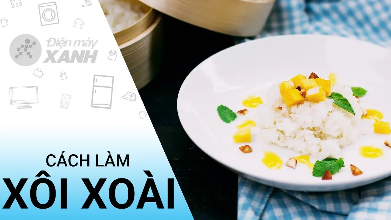 U mê không lối thoát với món xôi xoài Thái Lan dẻo thơm, béo ngậy